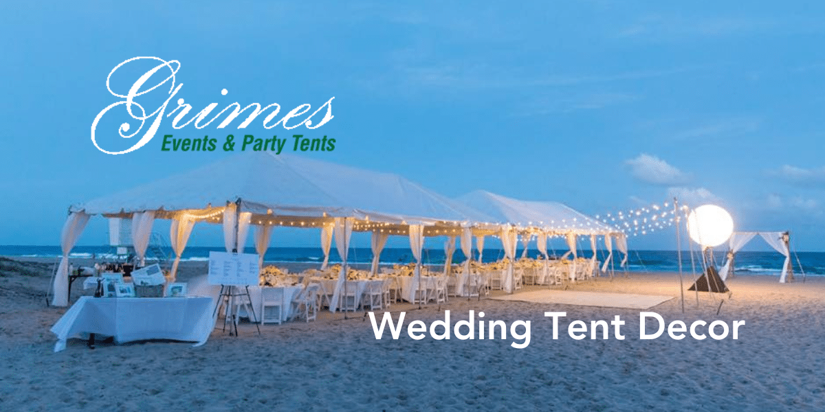 Creating Your Special Day: Wedding Tent Decor